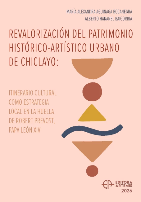 Revalorización del Patrimonio Histórico-Artístico Urbano de Chiclayo: Itinerario Cultural como Estrategia Local en la Huella de Robert Prevost, Papa León XIV