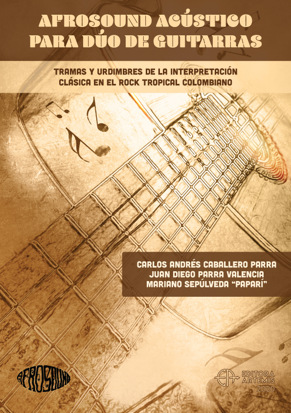 capa do ebook AFROSOUND ACÚSTICO PARA DÚO DE GUITARRAS TRAMAS Y URDIMBRES DE LA INTERPRETACIÓN CLÁSICA EN EL ROCK TROPICAL COLOMBIANO