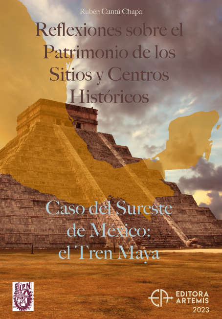 Reflexiones sobre el Patrimonio de los Sitios y Centros Históricos. Caso del Sureste de México: el Tren Maya