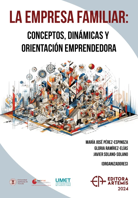 La Empresa Familiar: Conceptos, Dinámicas y Orientación Emprendedora