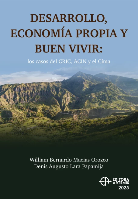 Desarrollo, Economía Propia y Buen Vivir: Los Casos del CRIC, ACIN y el Cima